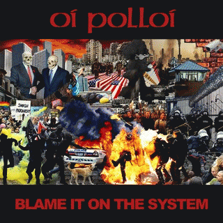 Oi Polloi : Blame It on the System